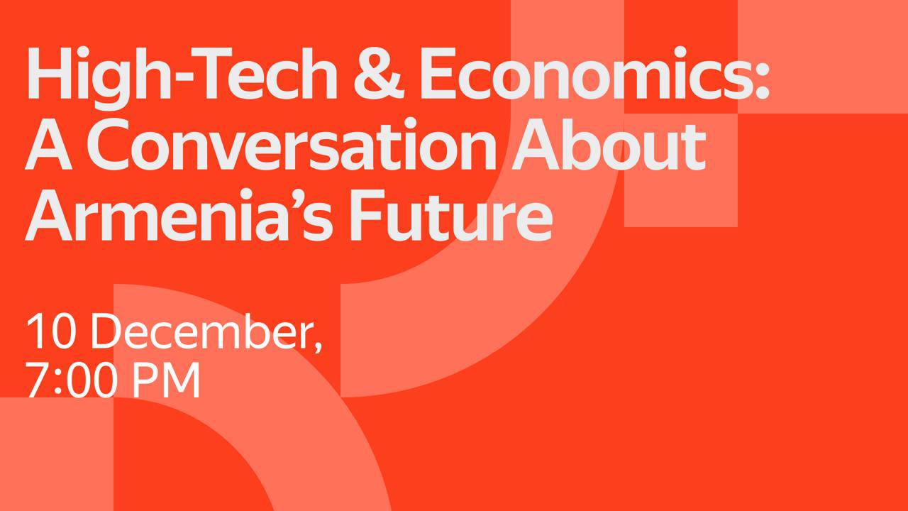 High-Tech & Economics: A Conversation About Armenia’s Future