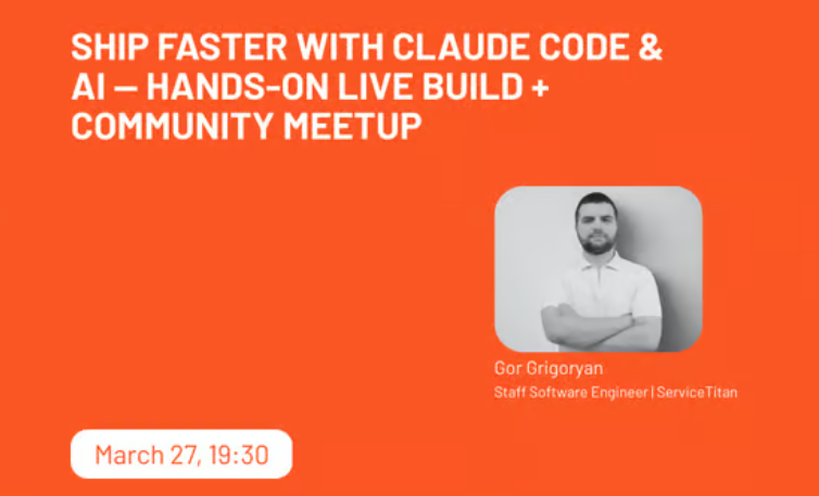 Ship Faster with Claude Code & AI - Hands-On Live Build + Community Meetup
