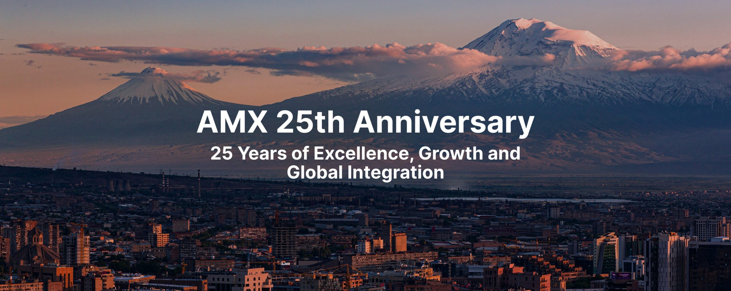 AMX 25th Anniversary. 25 Years of Excellence, Growth and Global Integration